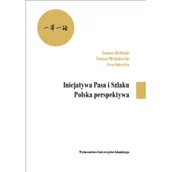 Podręczniki dla szkół wyższych - Wydawnictwo Uniwersytetu Gdańskiego Inicjatywa Pasa i Szlaku. Polska perspektywa Tomasz Bieliński, Tomasz Michałowski, Ewa Oziewicz - miniaturka - grafika 1