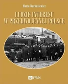 Biografie i autobiografie - Ludzie Interesu W Przedwojennej Polsce Przedsiębiorcy Filantropi Kapitaliści Maria Barbasiewicz - miniaturka - grafika 1