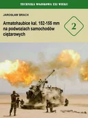 Historia świata - AGENCJA WYDAWNICZA CB Technika Wojskowa XXI Wieku nr 2. Armatohaubice kal. 152-155 mm na podwoziach samochodów ciężarowych - Jarosław Brach - miniaturka - grafika 1