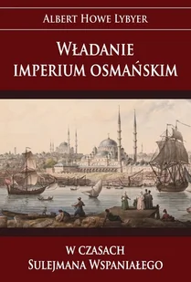 Władanie imperium osmańskim w czasach Sulejmana Wspaniałego - Historia świata - miniaturka - grafika 1