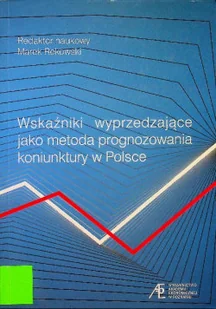 Wskaźniki wyprzedzające jako metoda prognozowania koniunktury w Polsce - Ekonomia - miniaturka - grafika 1