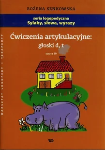 Ćwiczenia artykulacyjne głoski d t Zeszyt 10 - Bożena Senkowska - Edukacja przedszkolna - miniaturka - grafika 1