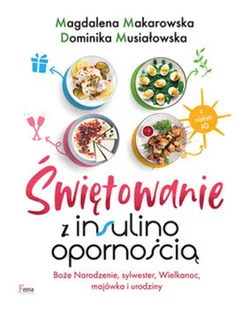 Insulinooporność na święta i różne okazje Makarowska Magdalena Musiałowska Dominika - Poradniki hobbystyczne - miniaturka - grafika 2