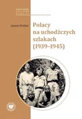 Historia świata - Polacy na uchodźczych szlakach (1939-1945) - Janusz Wróbel - miniaturka - grafika 1
