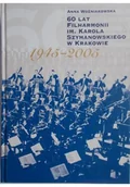 Książki o kulturze i sztuce - 60 lat filharmonii im Karola Szymanowskiego w Krakowie 1945 2005 - miniaturka - grafika 1