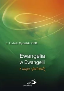 Ewangelia w Ewangelii i moja spowiedź - Religia i religioznawstwo - miniaturka - grafika 1