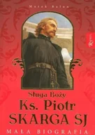 Biografie i autobiografie - RAFAEL Sługa boży ks. piotr skarga. mała biografia - miniaturka - grafika 1