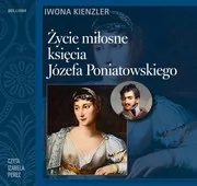 Audiobooki - historia - Życie miłosne księcia Józefa Poniatowskiego - miniaturka - grafika 1