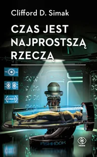 Czas jest najprostszą rzeczą - Science-fiction - miniaturka - grafika 1