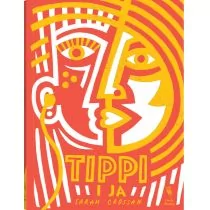 Tippi I Ja Sarah Crossan - Powieści i opowiadania Tippi I Ja Sarah Crossan - Powieści i opowiadania - miniaturka - grafika 1