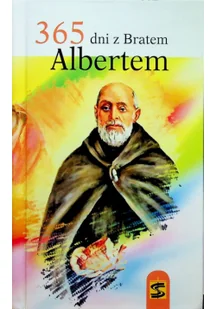 Wydawnictwo św. Stanisława BM 365 dni z bratem Albertem - Agnieszka Koteja - Religia i religioznawstwo - miniaturka - grafika 2