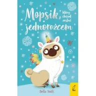 Baśnie, bajki, legendy - Mopsik który chciał zostać jednorożcem Swift Bella - miniaturka - grafika 1