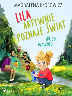 Lila aktywnie poznaje świat. Idę do wąwozu - E-booki dla dzieci i młodzieży - miniaturka - grafika 1