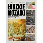 Albumy - architektura - Łódzkie mozaiki i inne monumentalne akcenty plastyczne czasów PRL-u - miniaturka - grafika 1