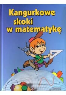 Aksjomat Piotr Nodzyński Zbigniew Bobiński, Piotr Nodzyński, Adela Świątek, Mirosław Uscki Kangurkowe skoki w matematykę - Materiały pomocnicze dla uczniów - miniaturka - grafika 2