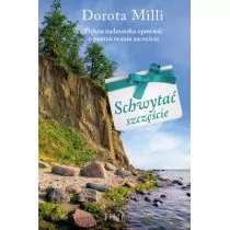 Filia Wielkie Litery Schwytać szczęście Dorota Milli - Powieści - miniaturka - grafika 1