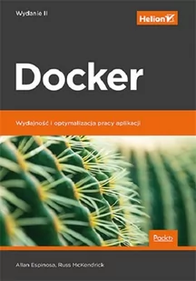 Docker. Wydajność i optymalizacja pracy aplikacji - Książki o programowaniu - miniaturka - grafika 1
