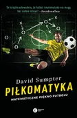 E-booki - sport - David Sumpter Piłkomatyka Matematyczne piękno futbolu e-book) - miniaturka - grafika 1