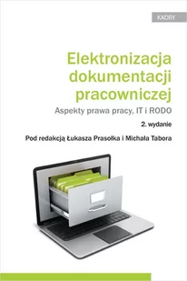 Elektronizacja dokumentacji pracowniczej. Aspekty prawa pracy IT i RODO - E-booki - prawo - miniaturka - grafika 1
