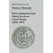 Prawo - Księgarnia Akademicka Rada Administracyjna Miasta Krakowa i jego okręgu (1846-1853) Mateusz Mataniak - miniaturka - grafika 1