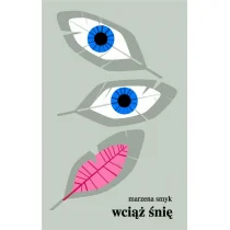Wydawnictwo Narracje Wciąż śnię Marzena Smyk - Poezja - miniaturka - grafika 1