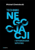 Ekonomia - Techniki negocjacji i wywierania wpływu Michał Chmielecki - miniaturka - grafika 1