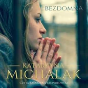 Audiobooki - literatura popularnonaukowa - Bezdomna Katarzyna Michalak - miniaturka - grafika 1