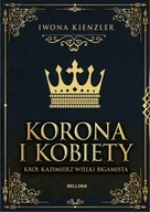 E-booki - historia - Korona i kobiety. Król Kazimierz wielki bigamista - miniaturka - grafika 1
