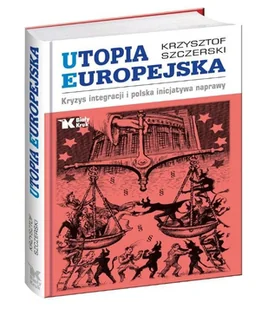 Biały Kruk Utopia europejska - Krzysztof Szczerski - Polityka i politologia - miniaturka - grafika 1