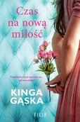 Proza - Filia Czas na nową miłość - Kinga Gąska - miniaturka - grafika 1
