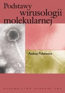 Podstawy wirusologii molekularnej - Piekarowicz Andrzej - Książki medyczne - miniaturka - grafika 1