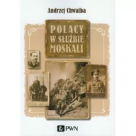 Historia świata - Polacy w służbie Moskali - Andrzej Chwalba - miniaturka - grafika 1