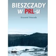 Felietony i reportaże - Bieszczady w PRL-u - miniaturka - grafika 1