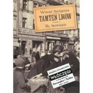 Historia Polski - Tamten Lwów My,Lwowianie tom 4 - miniaturka - grafika 1