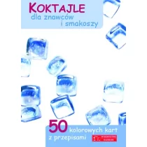 Olesiejuk Sp. z o.o. praca zbiorowa Koktajle dla znawców i smakoszy. 50 kolorowych kart z przepisami