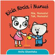 Baśnie, bajki, legendy - NIE NUNUSIU TAK NUNUSIU KICIA KOCIA I NUNUŚ Anita Głowińska - miniaturka - grafika 1