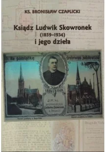 Ksiądz Ludwik Skowronek 1859 - 1934 - Biografie i autobiografie - miniaturka - grafika 1