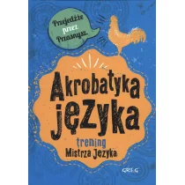 Greg Maria Zagnińska Akrobatyka języka. Trening Mistrza Języka