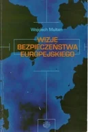 Bezpieczeństwo - Wizje bezpieczeństwa europejskiego - miniaturka - grafika 1