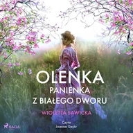 Audiobooki - historia - Oleńka. Panienka z Białego Dworu Wioletta Sawicka - miniaturka - grafika 1