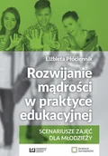 E-booki - nauka - Rozwijanie mądrości w praktyce edukacyjnej. Scenariusze zajęć dla młodzieży - miniaturka - grafika 1