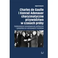 Historia świata - Sic Charles de Gaulle i Konrad Adenauer charyzmatyczne przywództwo w czasach próby - Olgierd Gedymin - miniaturka - grafika 1
