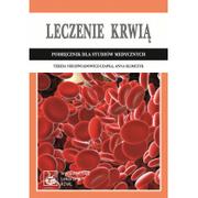 Zdrowie - poradniki - Leczenie krwią - Teresa Niechwiadowicz-Czapka, Klimczyk Anna - miniaturka - grafika 1