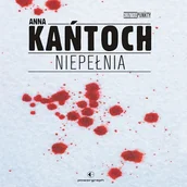 Audiobooki - kryminał, sensacja, thriller - Niepełnia Anna Kańtoch - miniaturka - grafika 1