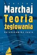 Sport i wypoczynek - ALMA-PRESS Teoria żeglowania - Czesław Marchaj - miniaturka - grafika 1