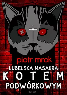 Lubelska masakra kotem podwórkowym - E-booki - literatura polska - miniaturka - grafika 1