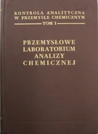 Chemia - Przemysłowe labolatorium analizy chemicznej Tom I - miniaturka - grafika 1