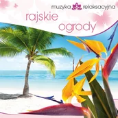 Muzyka elektroniczna - MTJ Agencja Artystyczna Rajskie Ogrody Muzyka Relaksacyjna Płyta CD) - miniaturka - grafika 1