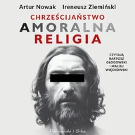 Audiobooki - literatura faktu - Chrześcijaństwo. Amoralna religia - miniaturka - grafika 1