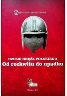 Historia świata - Dzieje oręża polskiego Od rozkwitu do upadku - miniaturka - grafika 1